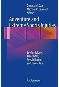 Adventure and Extreme Sports Injuries: Epidemiology, Treatment, Rehabilitation and Prevention [Repost]