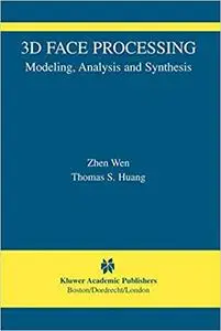 3D Face Processing: Modeling, Analysis and Synthesis (Repost)