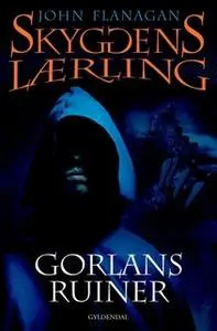 «Skyggens lærling 1 - Gorlans ruiner» by John Flanagan