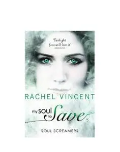 «Soul Screamers Volume One» by Rachel Vincent