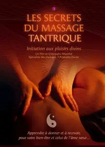 Les Secrets Du Massage Tantrique / The Secrets Of Tantric Massages [repost]
