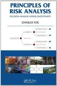 Principles of Risk Analysis: Decision Making Under Uncertainty (repost)