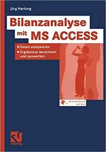 Bilanzanalyse mit MS ACCESS: Daten analysieren, Ergebnisse berechnen und auswerten