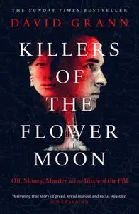 «Killers of the Flower Moon» by David Grann