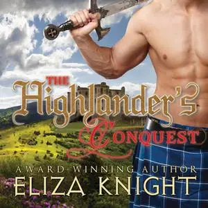 «The Highlander's Conquest» by Eliza Knight