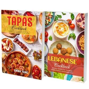 Mediterranean Cuisine: 2 Books In 1: 90 Recipes For Traditional Spanish And Lebanese Food