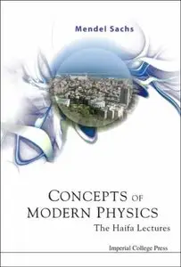 Concepts of Modern Physics: The Haifa Lectures (Repost)