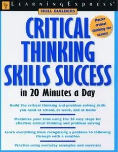 Critical Thinking Skills Success in 20 Minutes a Day [Repost]