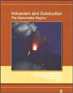 Volcanism and Subduction: The Kamchatka Region