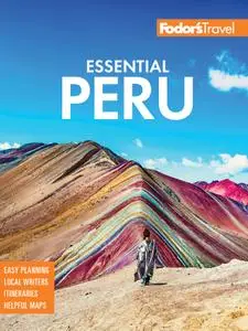 Fodor's Essential Peru: with Machu Picchu & the Inca Trail (Full-color Travel Guide), 2nd Edition