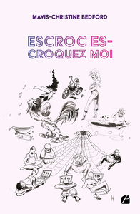 Escroc Es-Croquez Moi (Théâtre) - Mavis-Christine Bedford