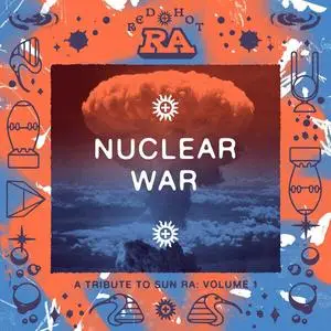 Red Hot Org - Red Hot & Ra - Nuclear War: The Remixes (2023)