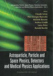 Astroparticle, Particle and Space Physics, Detectors and Medical Physics Applications (repost)