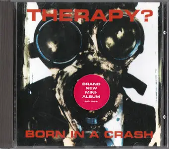 Therapy? - Born In A Crash (1993) [RE-UP]