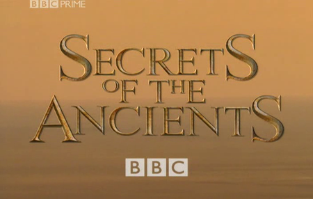 BBC - Secrets of the Ancients (1999)