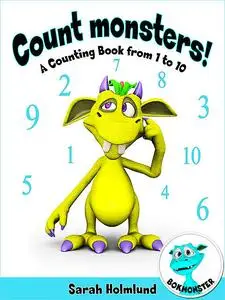 «Count monsters! A Counting Book from 1 to 10» by Sarah Holmlund