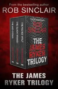 «The James Ryker Trilogy» by Rob Sinclair