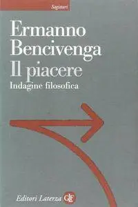 Ermanno Bencivenga, "Il piacere: Indagine filosofica"