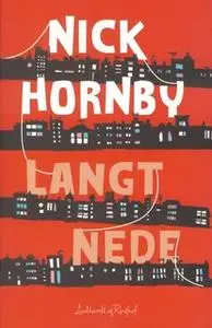 «Langt nede» by Nick Hornby