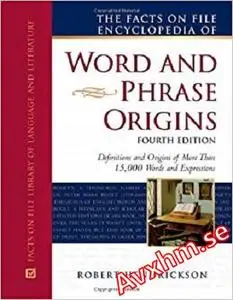 The Facts on File Encyclopedia of Word and Phrase Origins (Writers Reference)