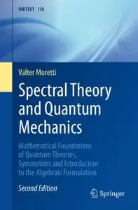Spectral Theory and Quantum Mechanics, Second Edition (Repost)