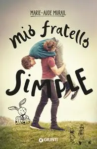 Marie-Aude Murail - Mio fratello Simple