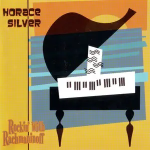 Horace Silver - Rockin' With Rachmaninoff (1991, released 2003)