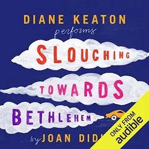 Slouching Towards Bethlehem [Audiobook]