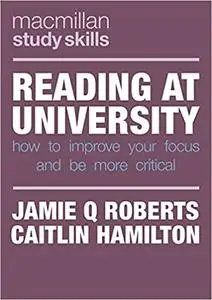 Reading at University: How to Improve Your Focus and Be More Critical (Macmillan Study Skills)