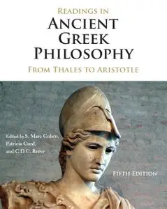Readings in Ancient Greek Philosophy: From Thales to Aristotle, 5th Edition