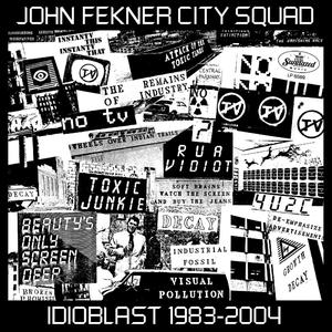 The John Fekner City Squad - Idioblast: 1983-2004 (2024) [Official Digital Download]