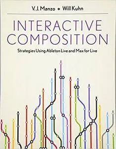 Interactive Composition: Strategies Using Ableton Live and Max for Live (Repost)