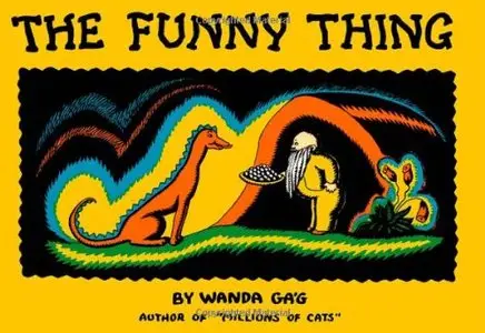 The Funny Thing by Wanda Gag (Repost)