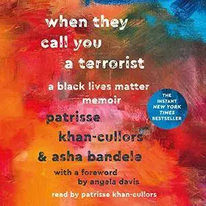 When They Call You a Terrorist: A Black Lives Matter Memoir [Audiobook]