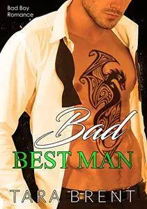 Bad Best Man: Bad Boy Romance