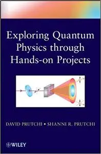 Exploring Quantum Physics Through Hands‐On Projects