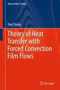 Theory of Heat Transfer with Forced Convection Film Flows