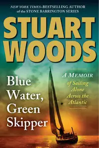 Blue Water, Green Skipper: A Memoir of Sailing Alone Across the Atlantic (repost)