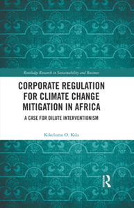 Corporate Regulation for Climate Change Mitigation in Africa : A Case for Dilute Interventionism