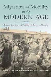 «Migration and Mobility in the Modern Age» by Anika Walke