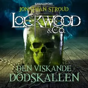 «Lockwood & Co. 2 - Den viskande dödskallen» by Jonathan Stroud