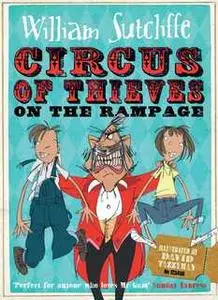 «Circus of Thieves on the Rampage» by William Sutcliffe