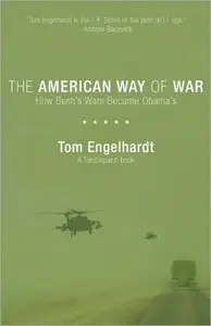 The American Way of War: How Bush's Wars Became Obama's