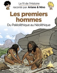 Le Fil De L'Histoire Raconté Par Ariane & Nino - Tome 24 - Les Premiers Hommes