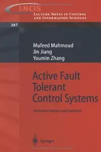 Active Fault Tolerant Control Systems: Stochastic Analysis and Synthesis by Mufeed Mahmoud (Repost)