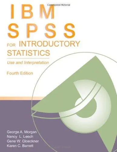 IBM SPSS for Introductory Statistics: Use and Interpretation, 4th edition