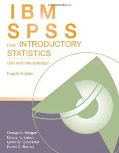 IBM SPSS for Introductory Statistics: Use and Interpretation, 4th edition