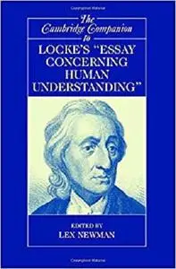 The Cambridge Companion to Locke's 'Essay Concerning Human Understanding' (Cambridge Companions to Philosophy)