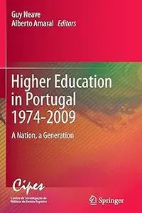 Higher Education in Portugal 1974-2009: A Nation, a Generation