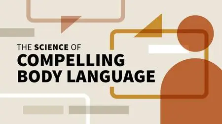 The Science of Compelling Body Language